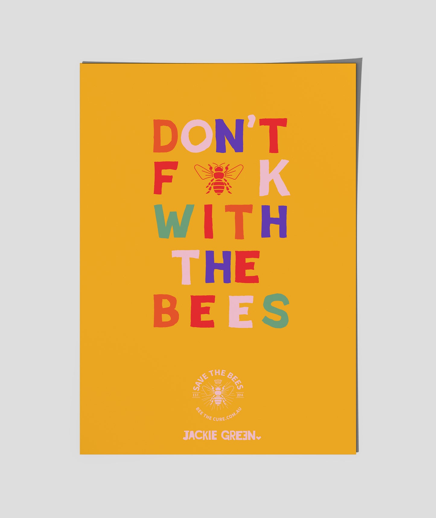 DON'T F K WITH THE BEES -Charity poster by Jackie Green