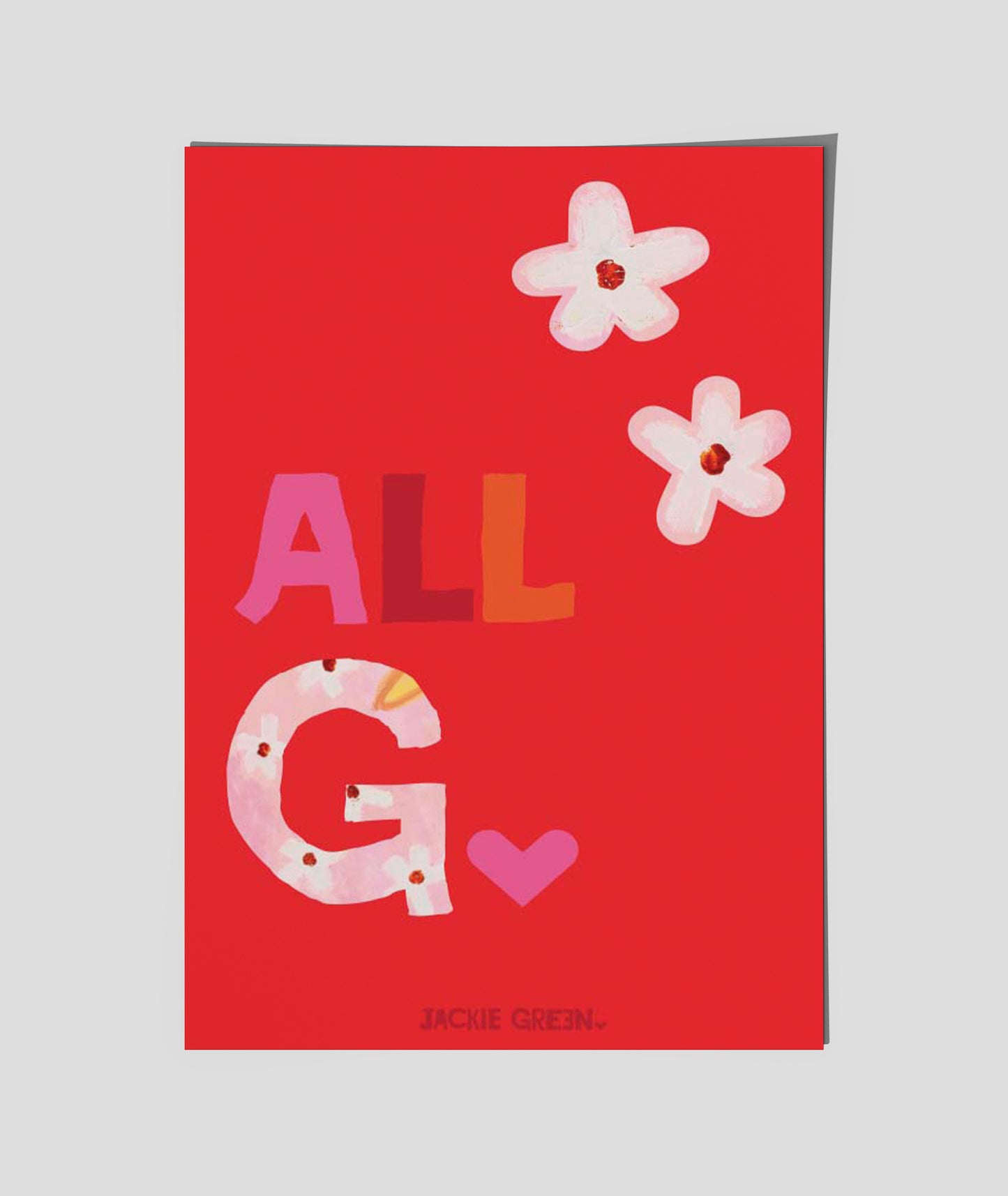 All G - A poster by Jackie Green (in red)