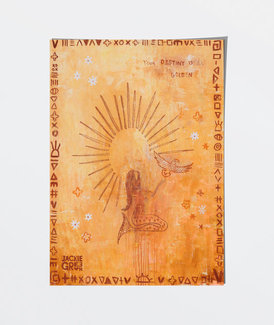 YOUR DESTINY IS GOLDEN  -  A poster by Jackie Green (