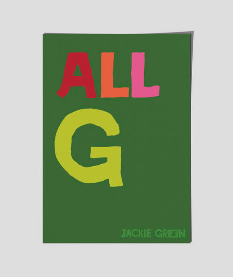 All G  A poster by Jackie Green (in green)