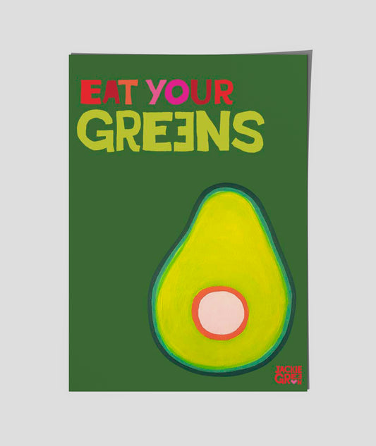 Eat Your Greens     poster by Jackie Green